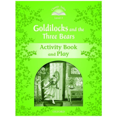classic tales level 3 goldilocks and the three bears activity book and play