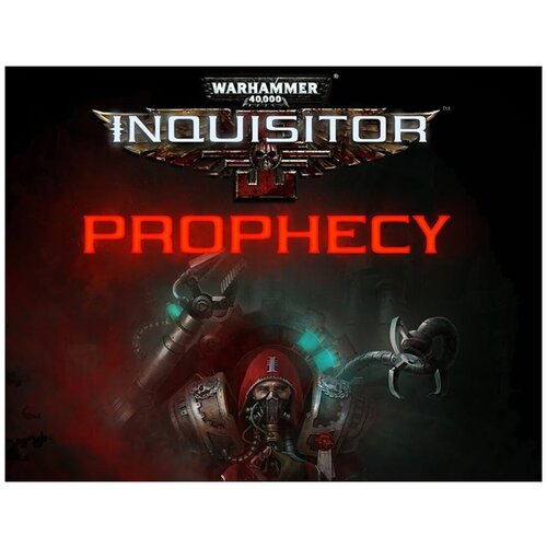 Warhammer 40,000: Inquisitor - Prophecy warhammer 40 000 inquisitor martyr – sororitas class дополнение [pc цифровая версия] цифровая версия