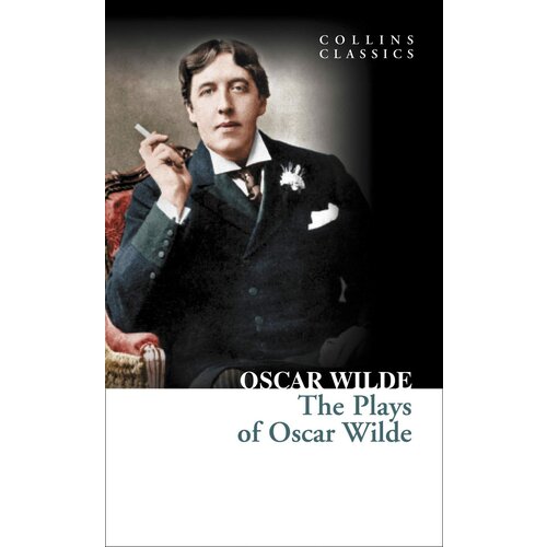 Уайльд Оскар "The Plays of Oscar Wilde"