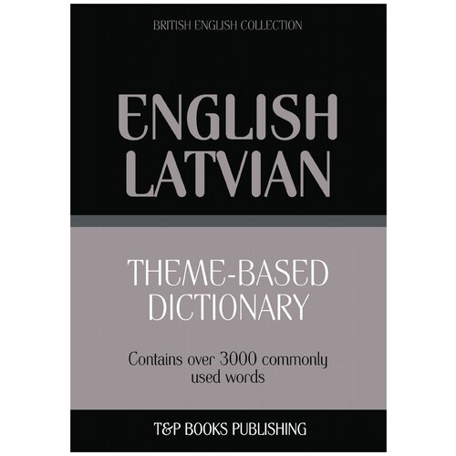 Theme-based dictionary British English-Latvian - 3000 words