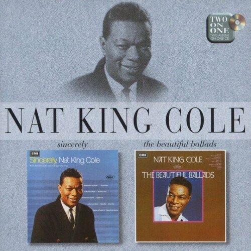 Компакт-диск Warner Nat King Cole – Sincerely / Beautiful Ballads cole nat king виниловая пластинка cole nat king incredible