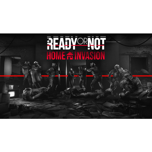 Дополнение Ready Or Not Home Invasion цифровой ключ для PCПК английский язык Steam 990₽