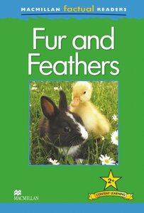 MacMillan Factual Readers Level: 2 + Fur and Feathers