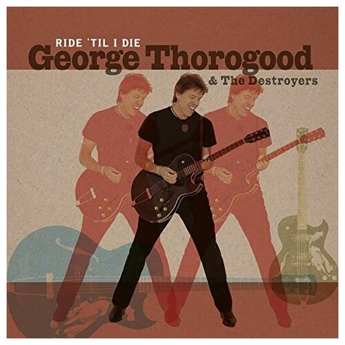 Thorogood,George  & the Destroyers - Ride 'Til I die (Limited Lp+CD) [VINYL]