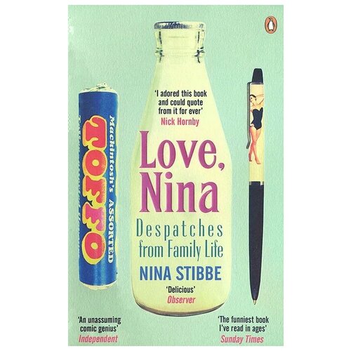 Стиббе Нина "Love, Nina Despatches From Family Life"