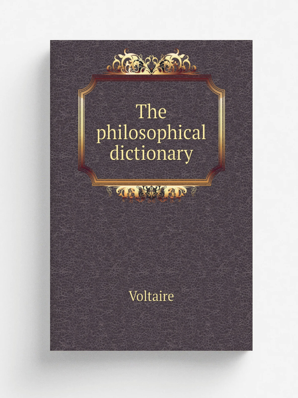 The philosophical dictionary | Voltaire | 1802 | London : Printed for Wynne and Scholey | Репринт