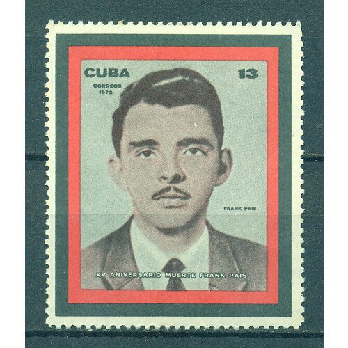 Почтовые марки Куба 1972г. 15-я годовщина смерти Фрэнка Паиса Революционеры MNH почтовые марки куба 2015г 55 я годовщина смерти мануэля лопеса портильи революционеры mnh