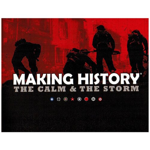 Making History: The Calm and the Storm