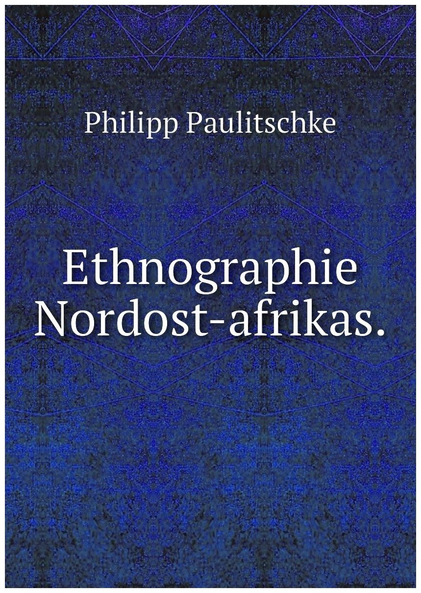 Ethnographie Nordost-afrikas.