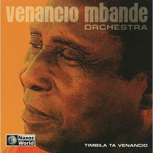 Mozambique Venancio Mbande Orchestra - Timbila Ta Venancio - Naxos CD EU ( Компакт-диск 1шт) африканская музыка mozambique eduardo durao timbila ensemble timbila naxos cd eu компакт диск 1шт африканская