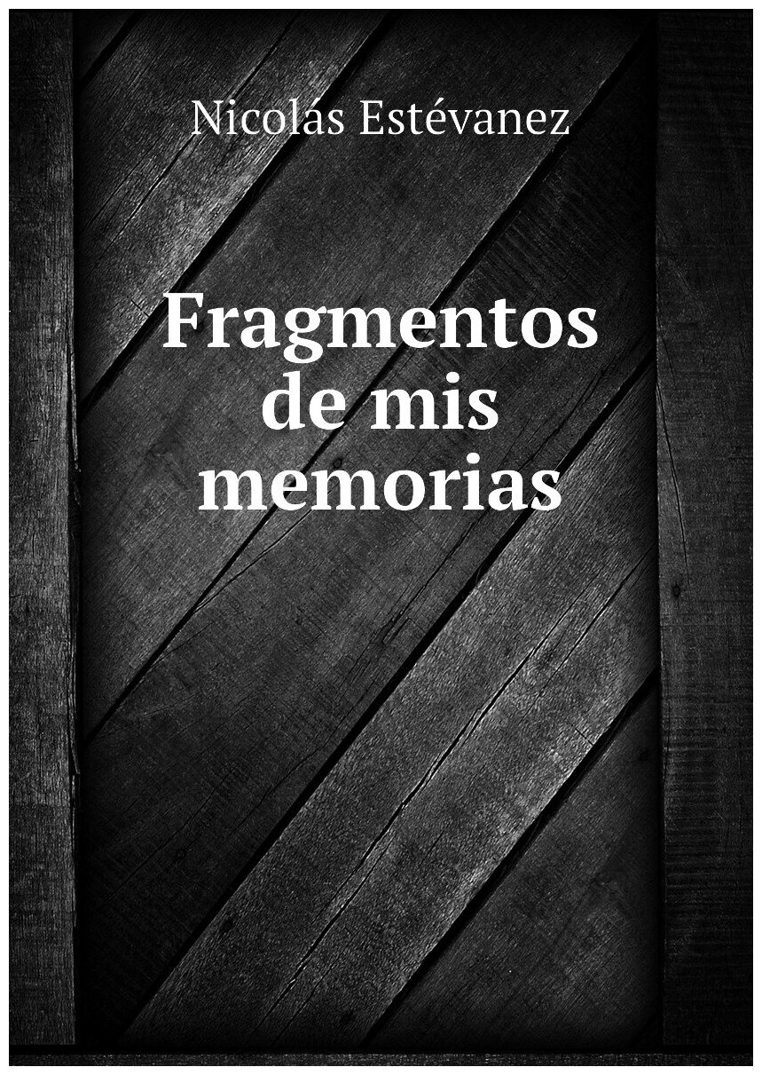 Fragmentos de mis memorias