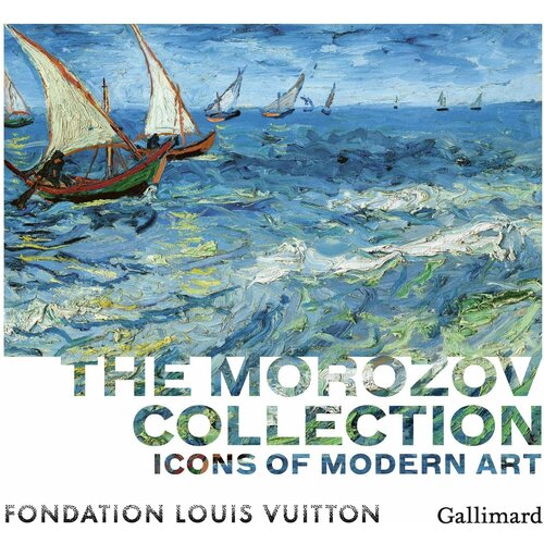 Baldassari Anne. The Morozov Collection. Icons of Modern Art