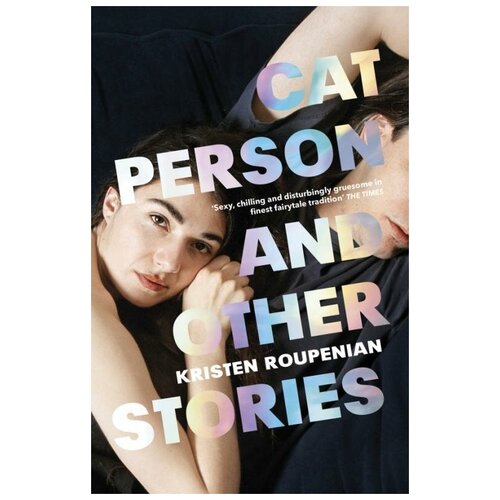 Roupenian K. "Cat Person and Other Stories"