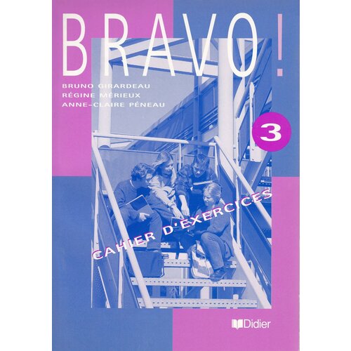 Bravo 3 Cahier d'exercices