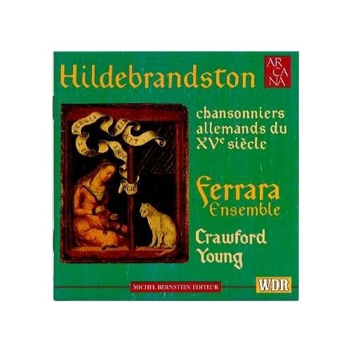 HILDEBRANDSTON - 15th Century German Songbook - Ferrara Ensemble - Crawford Young
