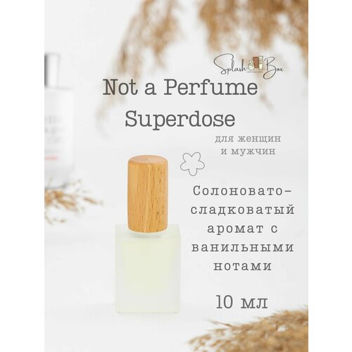 Not A perfume superdose духи стойкие