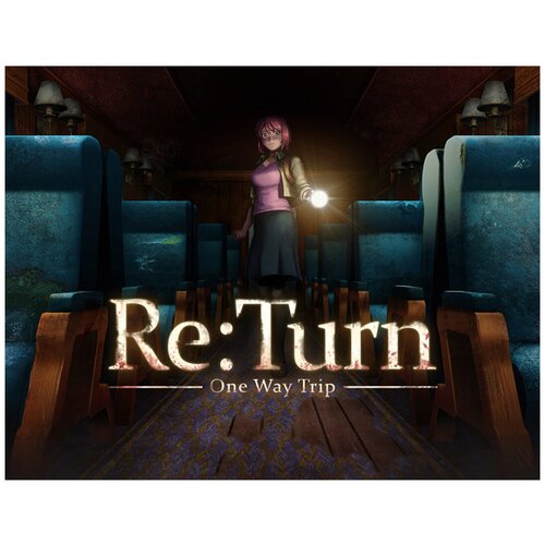 Re: Turn – One Way Trip