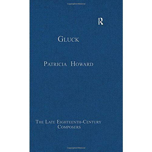 Сборник эссе "Gluck (The Late Eighteenth-Century Composers)"