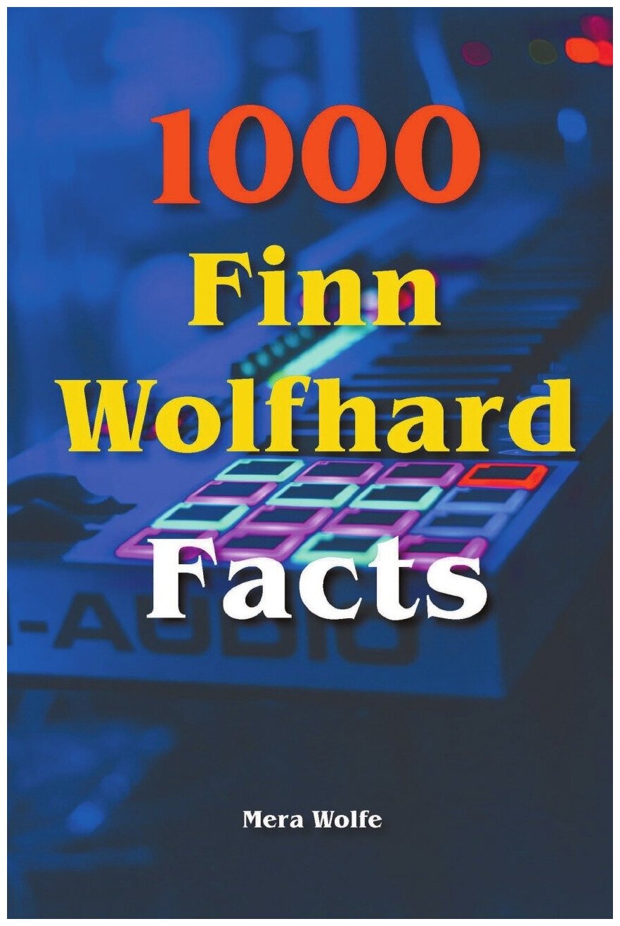 1000 Finn Wolfhard Facts. 1000 фактов о Финне Вулфарде: на англ. яз.