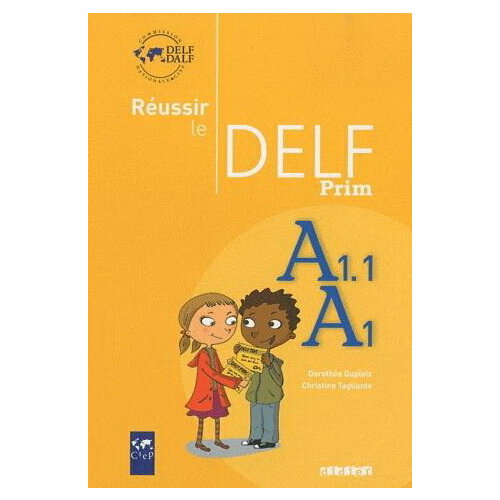 Reussir le DELF prim' A1, A1.1 Livre