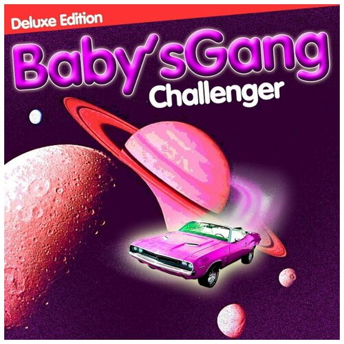 Виниловая пластинка Baby s Gang. Challenger. Deluxe (LP) baby s gang challenger