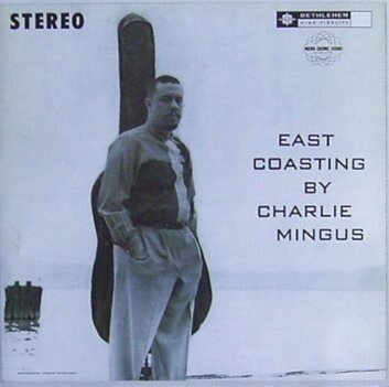 Виниловая пластинка Charlie Mingus: East Coasting (1 LP)