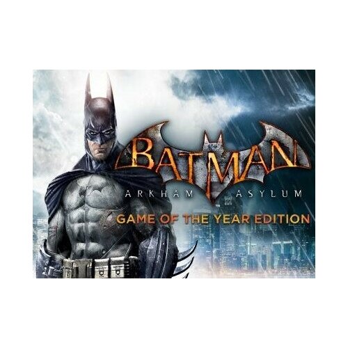 Batman: Arkham Asylum. GOTY, электронный ключ (активация в Steam, платформа PC), право на использование (WARN_811)