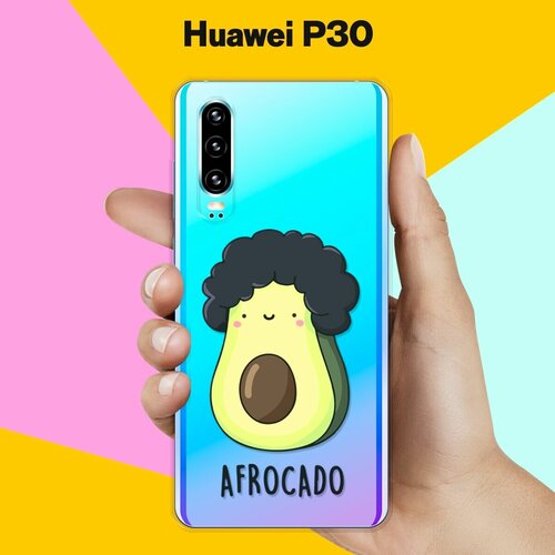 Силиконовый чехол Афрокадо на Huawei P30 силиконовый чехол на huawei p30 хуавей п30 с 3d принтом chick with knife прозрачный