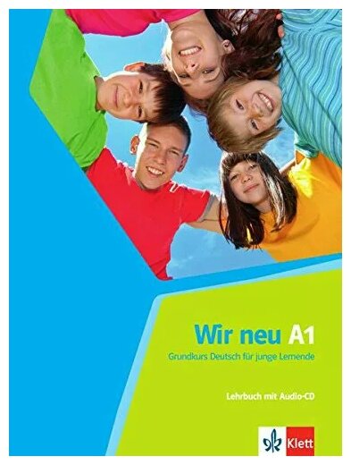 Wir neu A1. Grundkurs Deutsch für junge Lernende. Lehrbuch mit Audios - фото №1