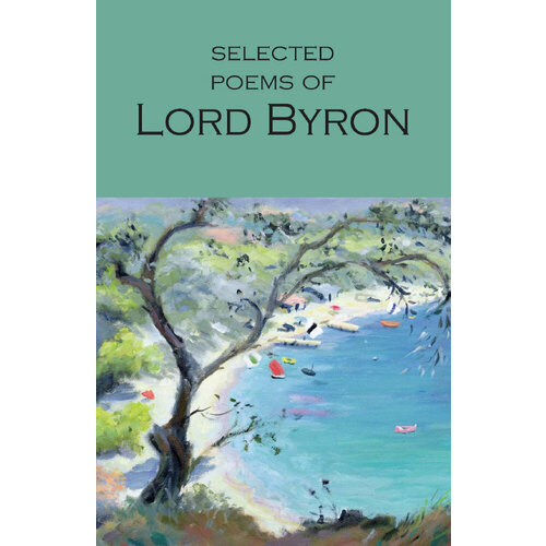 Lord Byron George Gordon "Selected Poems of Lord Byron"