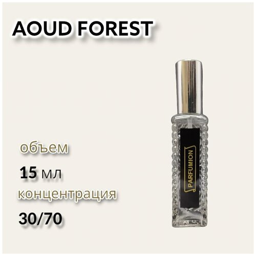 Духи Aoud Forest от Parfumion духи aoud forest от parfumion