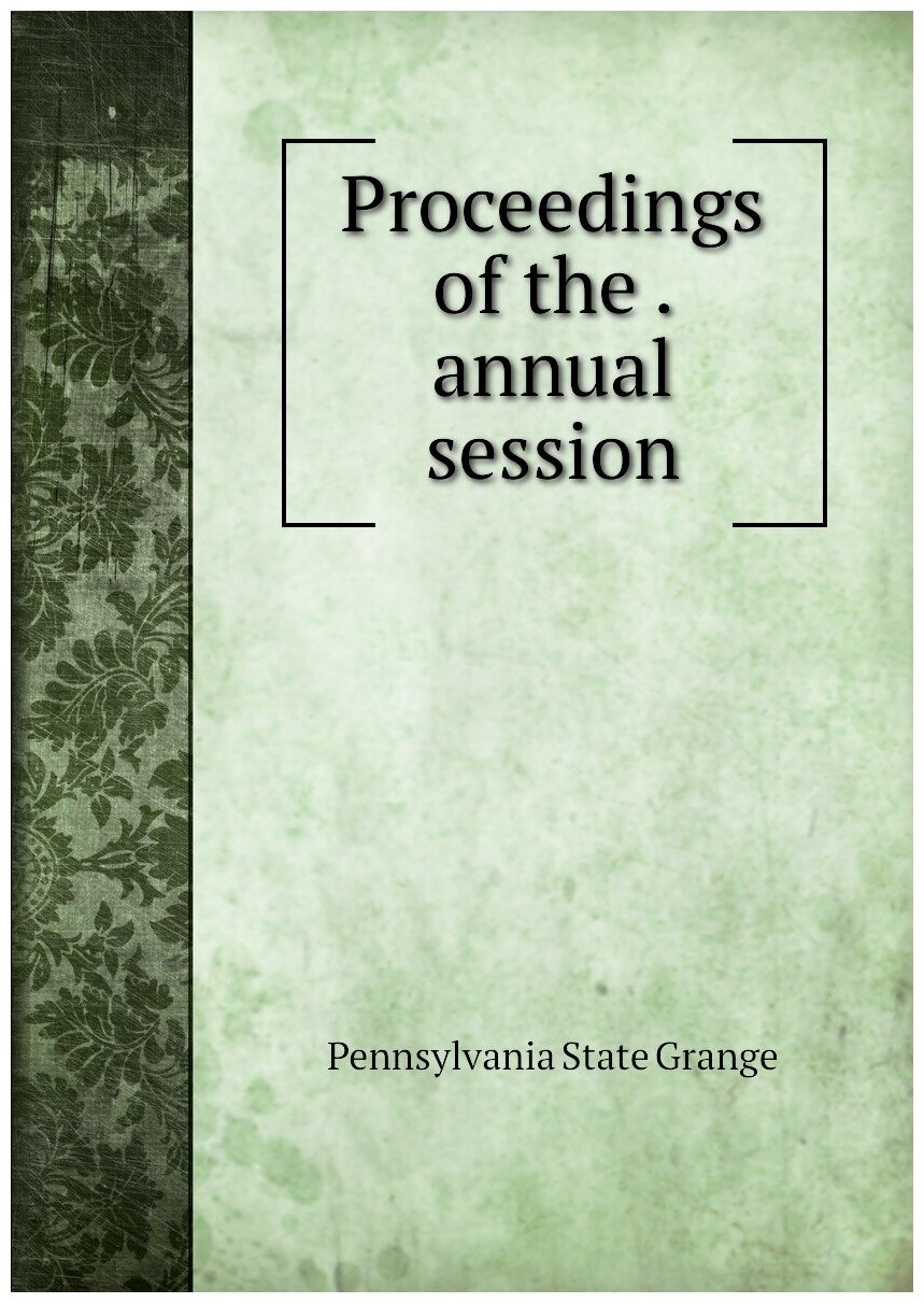 Proceedings of the . annual session