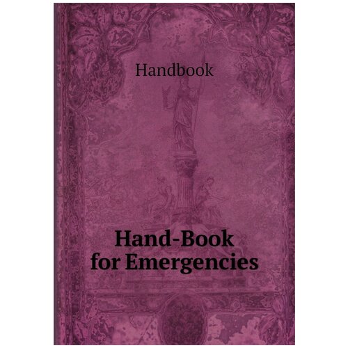 Hand-Book for Emergencies