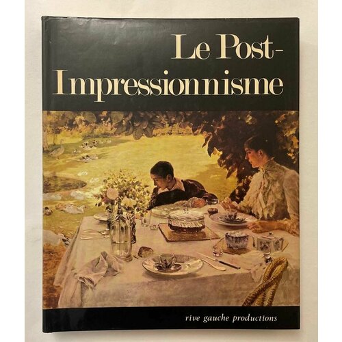 Пост-импрессионизм, Le Post-Impressionnisme 1981