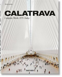 Jodidio Philip "Calatrava: Complete Works 1979-Today"