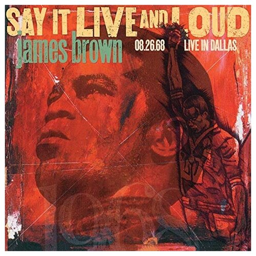 Виниловые пластинки, Republic Records, JAMES BROWN - Say It Live And Loud (08.26.68 Live In Dallas) (2LP)