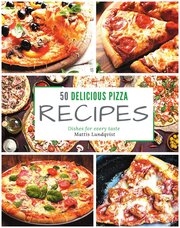 50 delicious pizza recipes. 50 вкусных рецептов пиццы: на англ. яз.