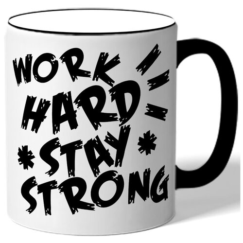 фото Кружка с цветной ручкой в подарок спортсмену work hard, stay strong drabs