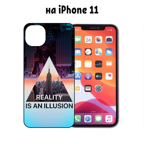 Чехол для iPhone 11 с принтом REALITY IS AN ILLUSION