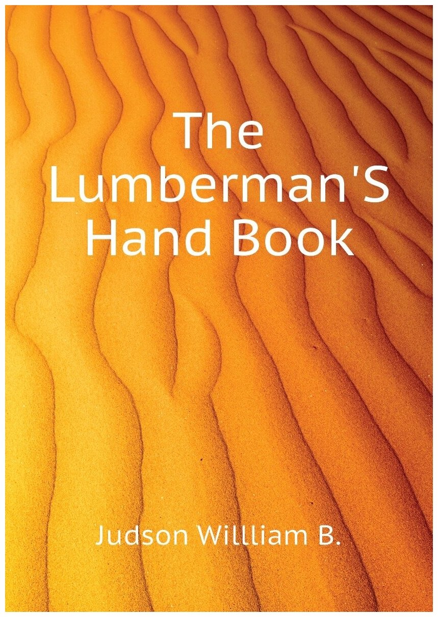 The Lumberman'S Hand Book