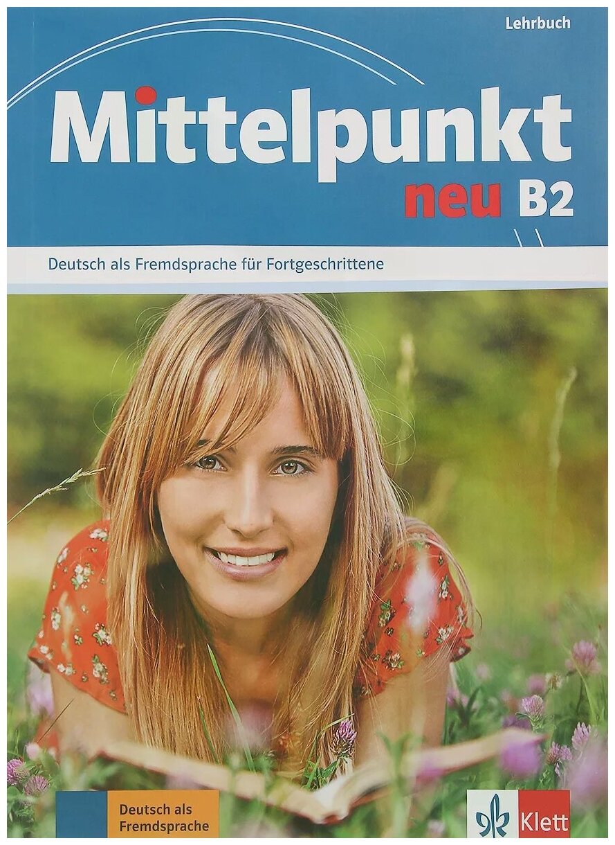 Mittelpunkt neu B2. Lehrbuch (Daniels Albert; Mautsch Klaus F.; Sander Ilse; Soares Heidrun Tremp) - фото №1