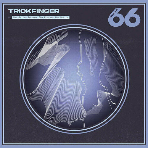 Виниловые пластинки, Avenue 66, TRICKFINGER - She Smiles Because She Presses The (LP)