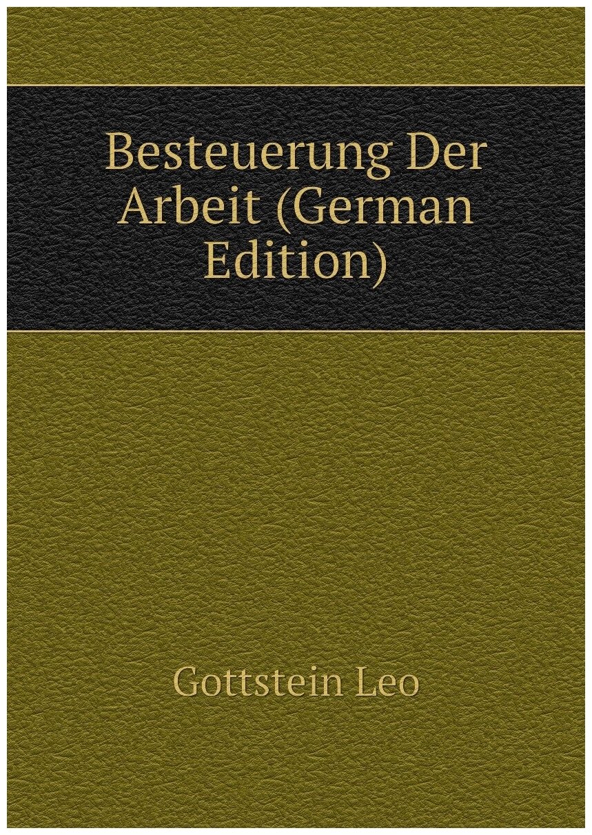 Besteuerung Der Arbeit (German Edition)