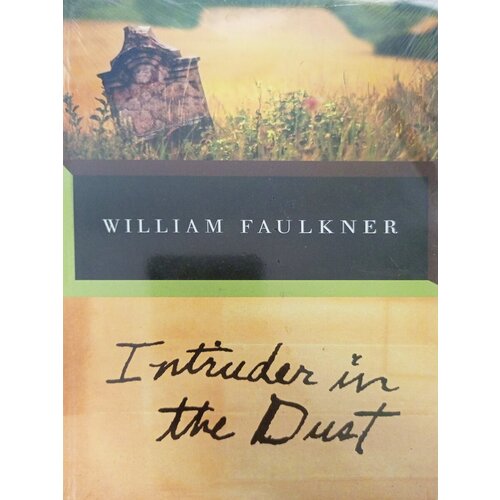 Intruder in the Dust. William Faulkner