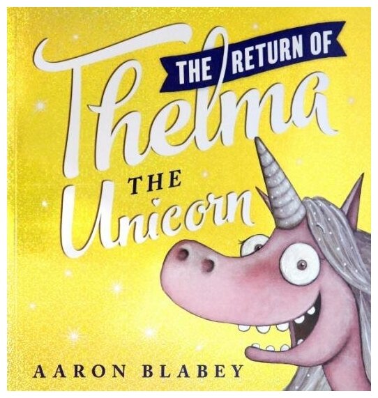 The Return of Thelma the Unicorn - фото №1