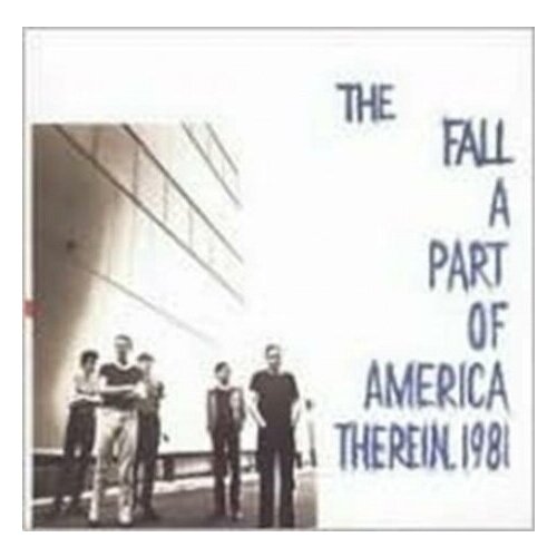 Компакт-Диски, Castle Music, THE FALL - A Part of America Therein. 1981 (CD)