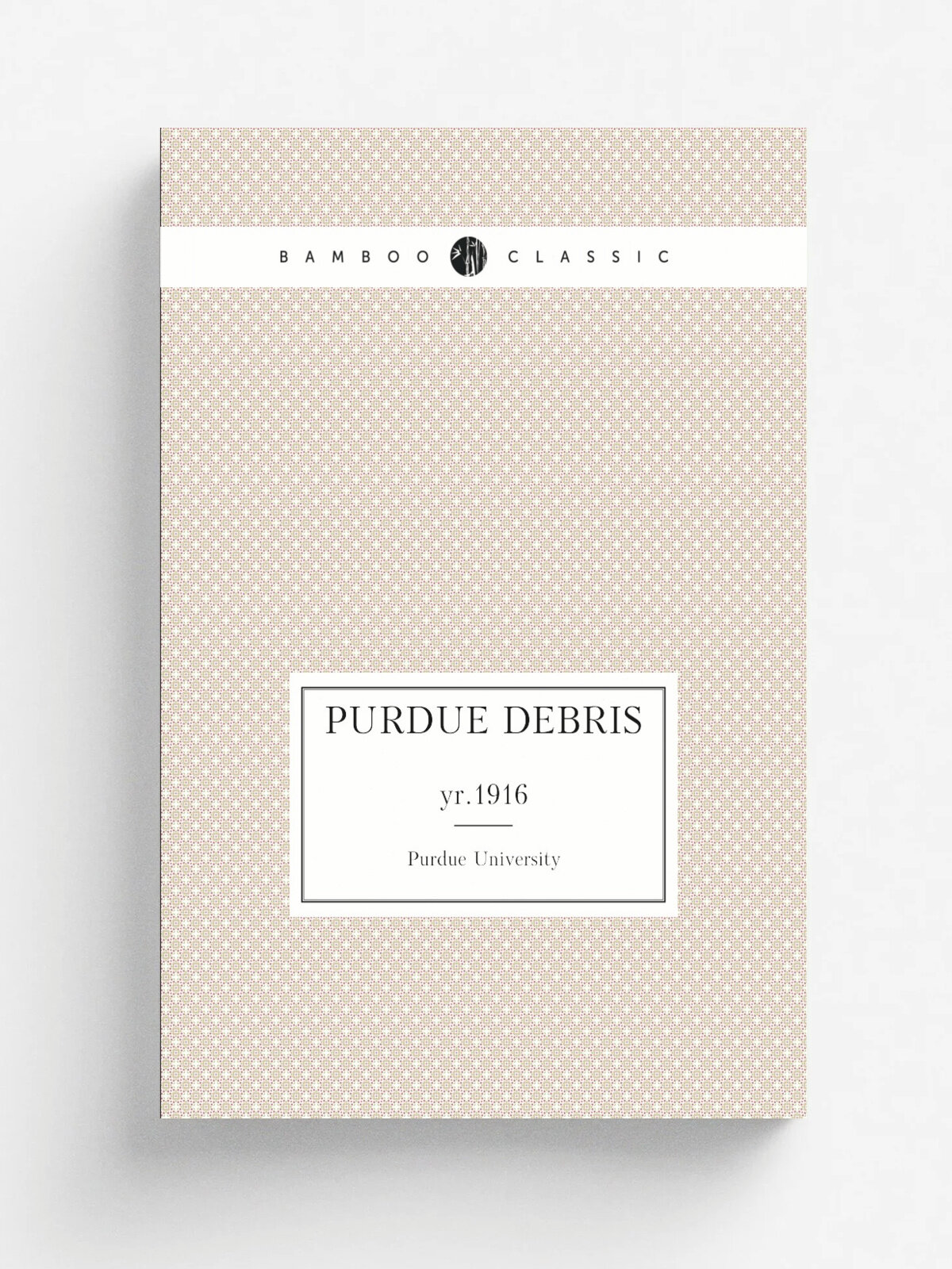 Purdue debris. yr.1916 | Purdue University | 1904 | Lafayette, Ind. : Senior Class of Purdue University | Репринт