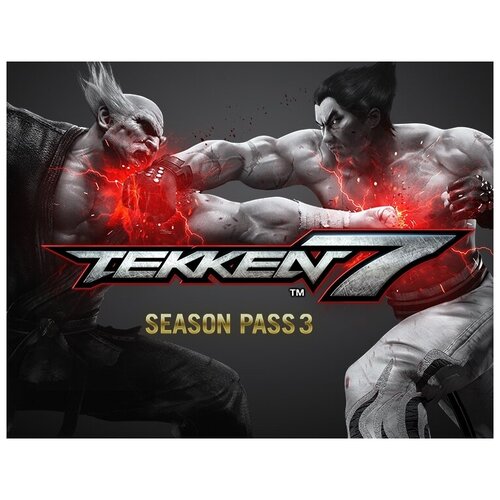 Tekken 7. Season Pass 3, электронный ключ (DLC, активация в Steam, платформа PC), право на использование (NAM_7397)