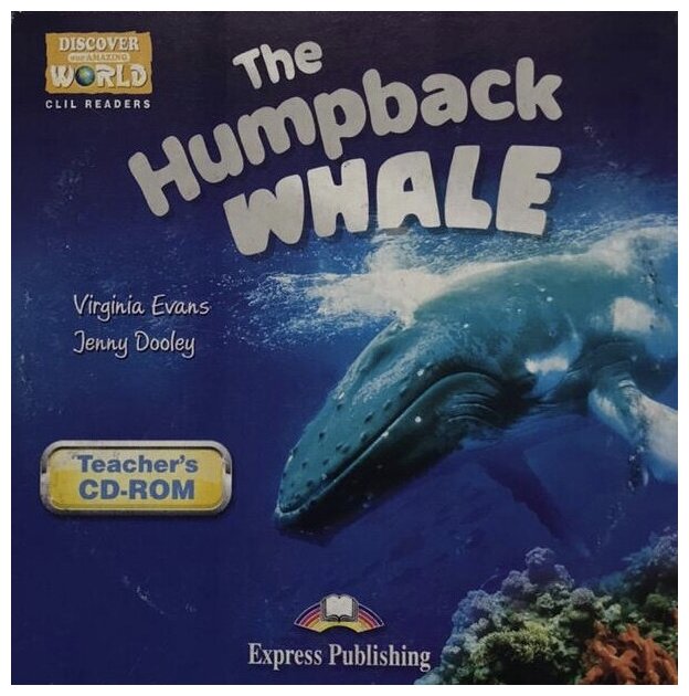 Discover Our Amazing World CLIL Readers The Humpback Whale Teacher's CD-ROM