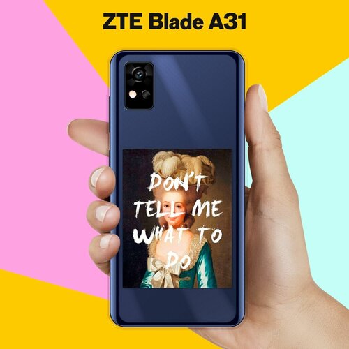 Силиконовый чехол на ZTE Blade A31 Do not tell me / для ЗТЕ Блейд А31